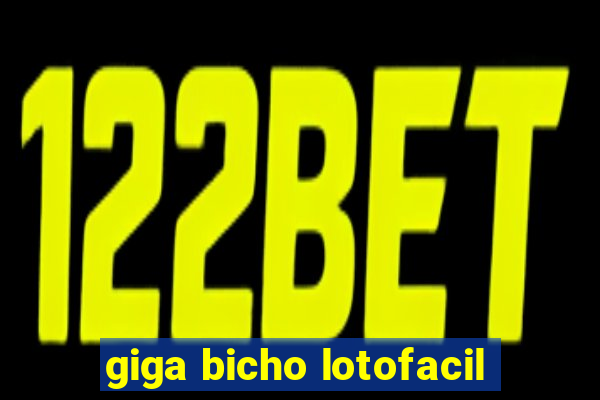 giga bicho lotofacil