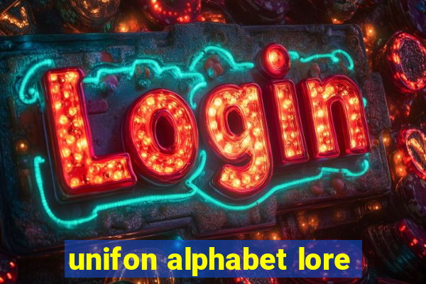 unifon alphabet lore