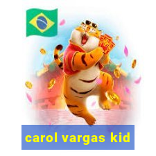 carol vargas kid