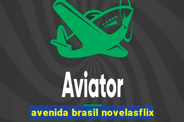 avenida brasil novelasflix