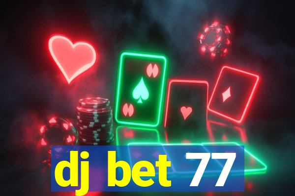 dj bet 77