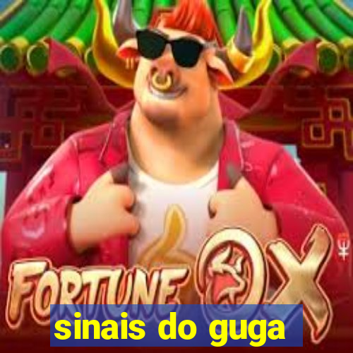 sinais do guga