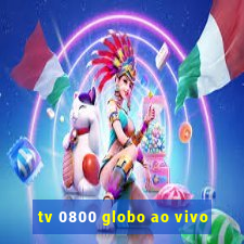 tv 0800 globo ao vivo