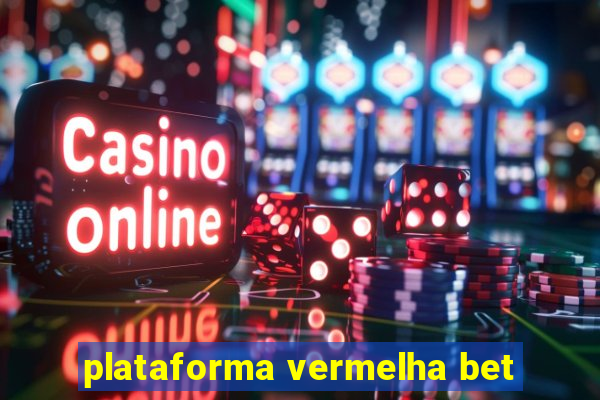 plataforma vermelha bet