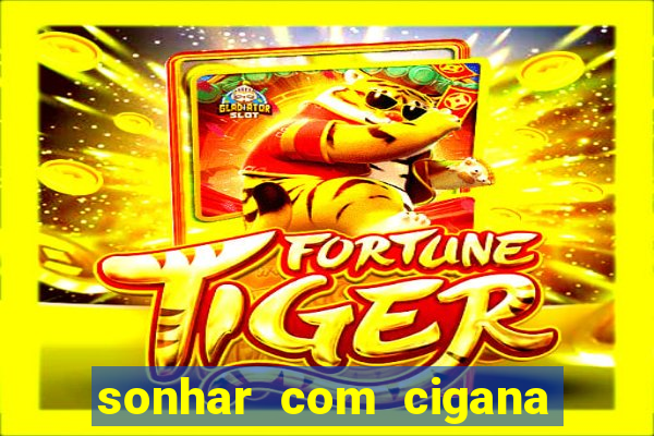 sonhar com cigana lendo cartas