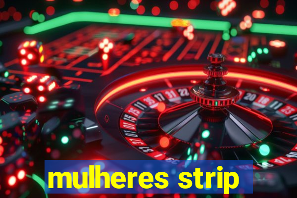 mulheres strip