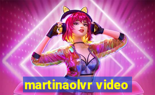 martinaolvr video