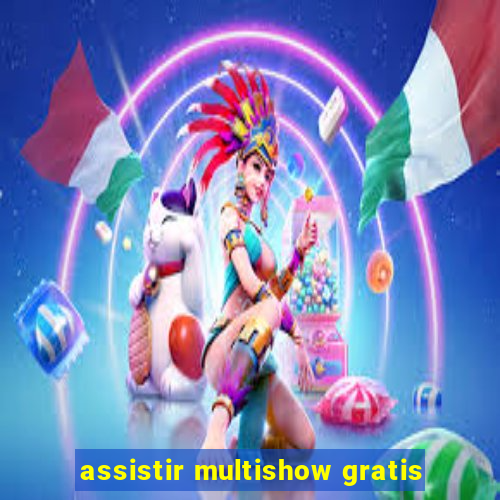 assistir multishow gratis