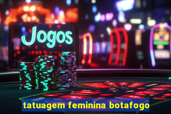 tatuagem feminina botafogo