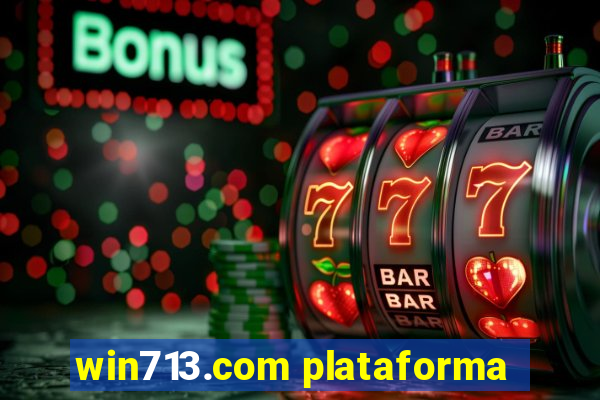 win713.com plataforma