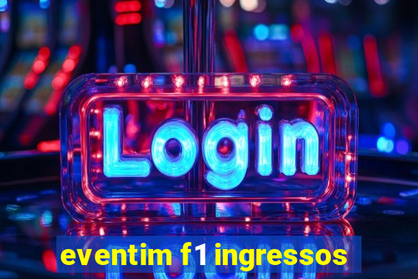 eventim f1 ingressos