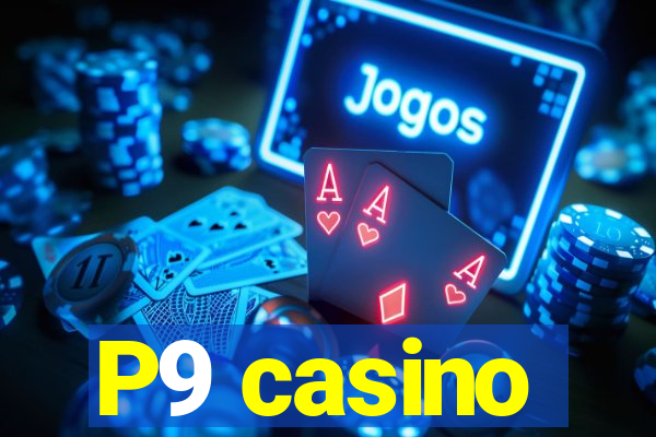 P9 casino