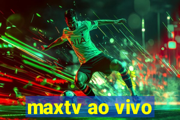 maxtv ao vivo