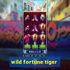 wild fortune tiger