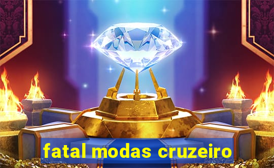 fatal modas cruzeiro