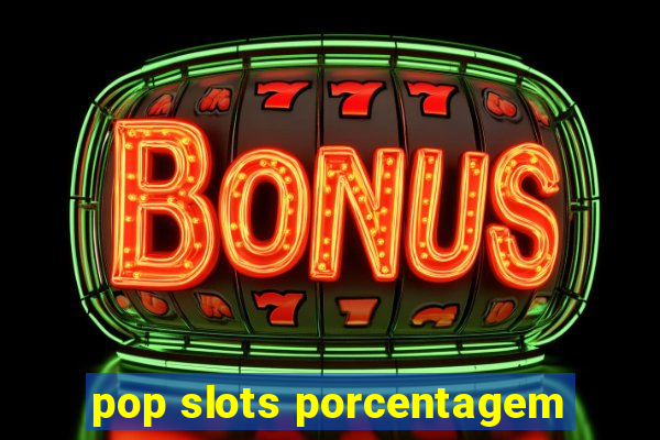 pop slots porcentagem