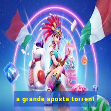 a grande aposta torrent