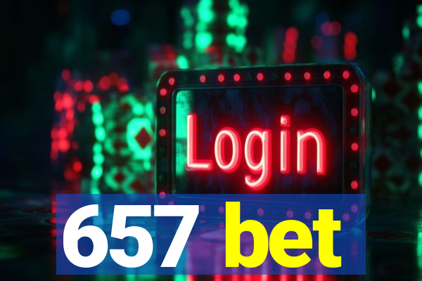 657 bet