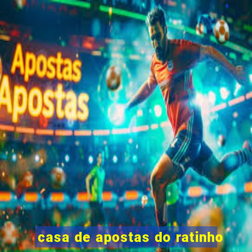 casa de apostas do ratinho