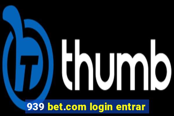 939 bet.com login entrar