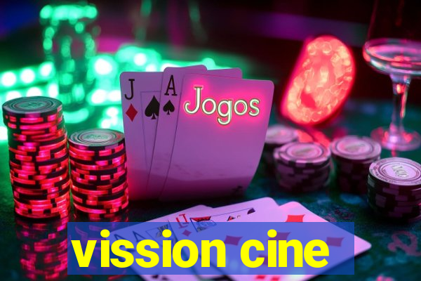 vission cine