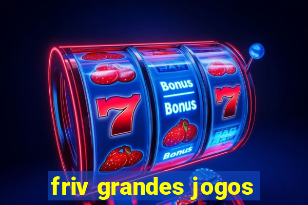 friv grandes jogos