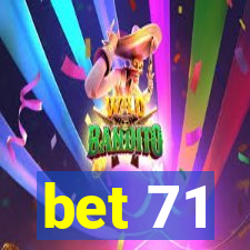 bet 71