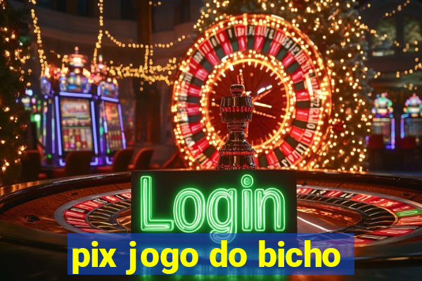 pix jogo do bicho