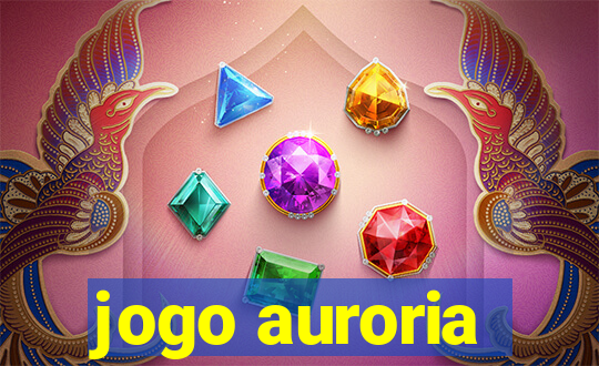 jogo auroria