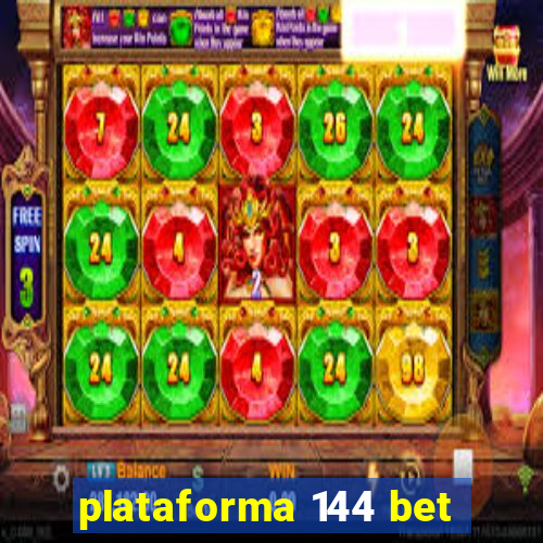 plataforma 144 bet