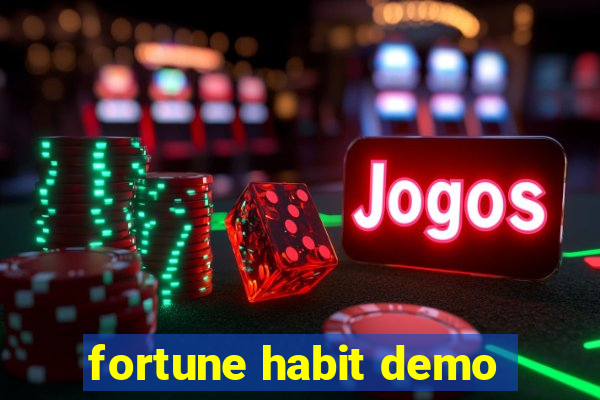 fortune habit demo