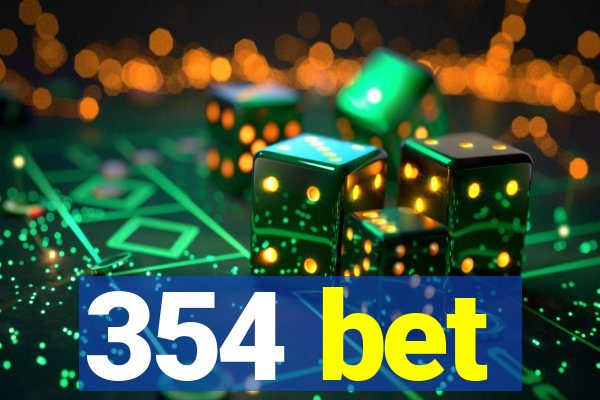 354 bet