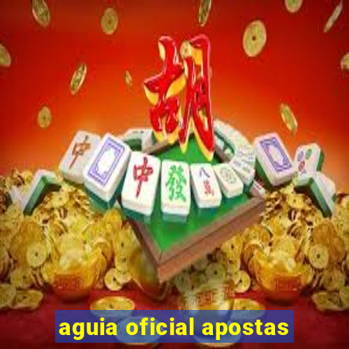 aguia oficial apostas