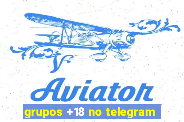 grupos +18 no telegram