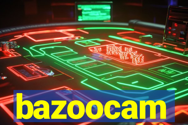 bazoocam