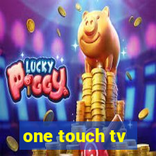 one touch tv