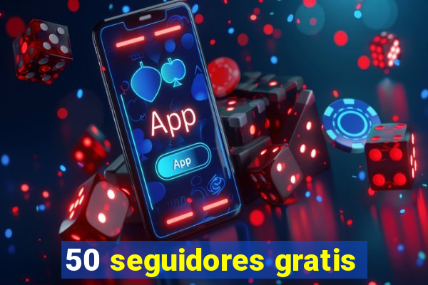 50 seguidores gratis