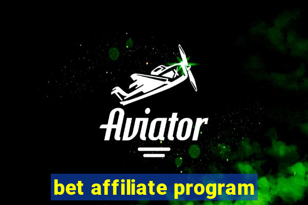 bet affiliate program