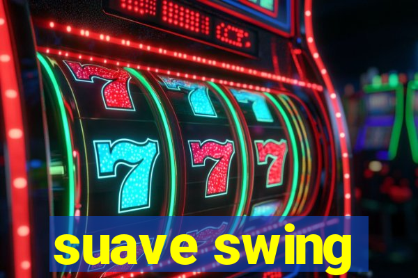 suave swing