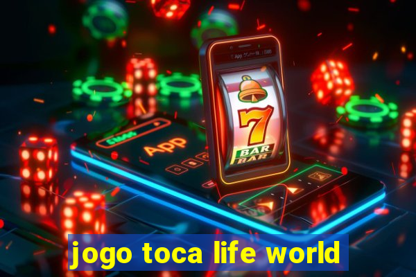 jogo toca life world