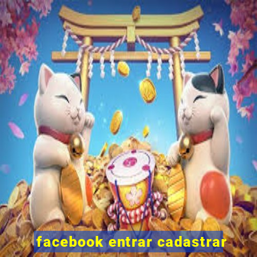 facebook entrar cadastrar