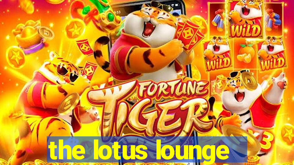 the lotus lounge