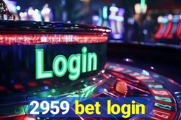 2959 bet login