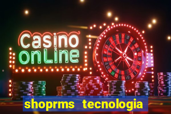 shoprms tecnologia e servicos ltda jogos online