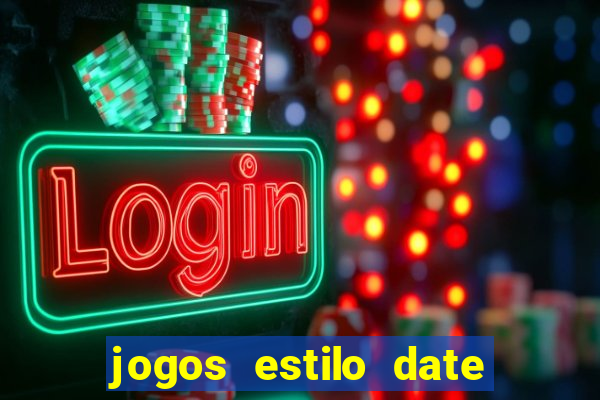 jogos estilo date ariane para android