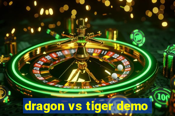 dragon vs tiger demo