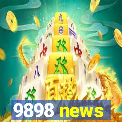 9898 news