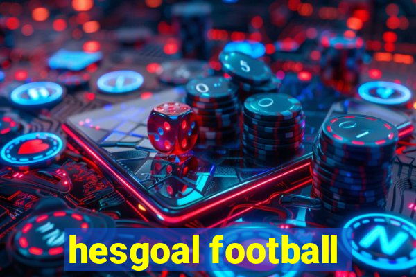 hesgoal football