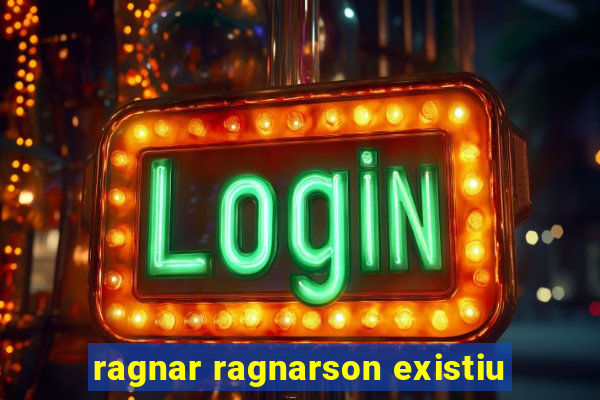 ragnar ragnarson existiu