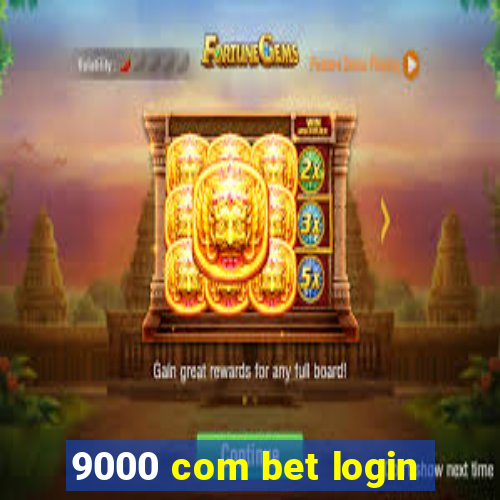 9000 com bet login